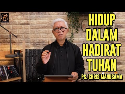 HIDUP DALAM HADIRAT TUHAN BY PS. CHRIS MANUSAMA