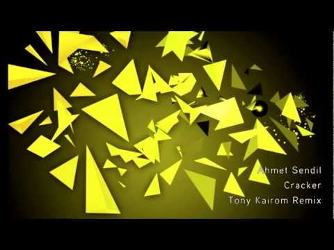 Ahmet Sendil - Cracker - Tony Kairom Remix