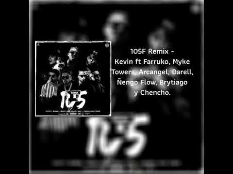 Kevin ft Farruko, Arcangel, Myke Towers, Darell, Ñengo Flow, Brytiago, Chencho