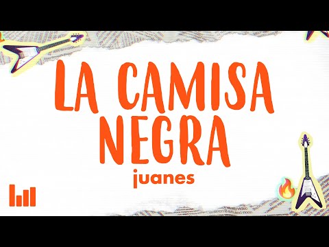 Juanes - La Camisa Negra (Letra)