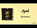 Ayah Seventeen Lirik Lagu