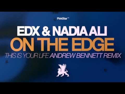 EDX & Nadia Ali - This Is Your Life (Andrew Bennett Remix)