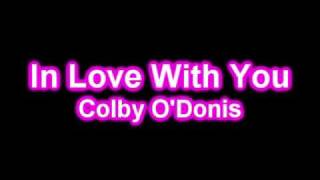 In Love WIth You - Colby O&#39;Donis