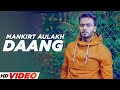 Daang Mankirt Aulakh HD Video Deep Kahlon Latest Punjabi Songs 2023 New Punjabi Songs 2023