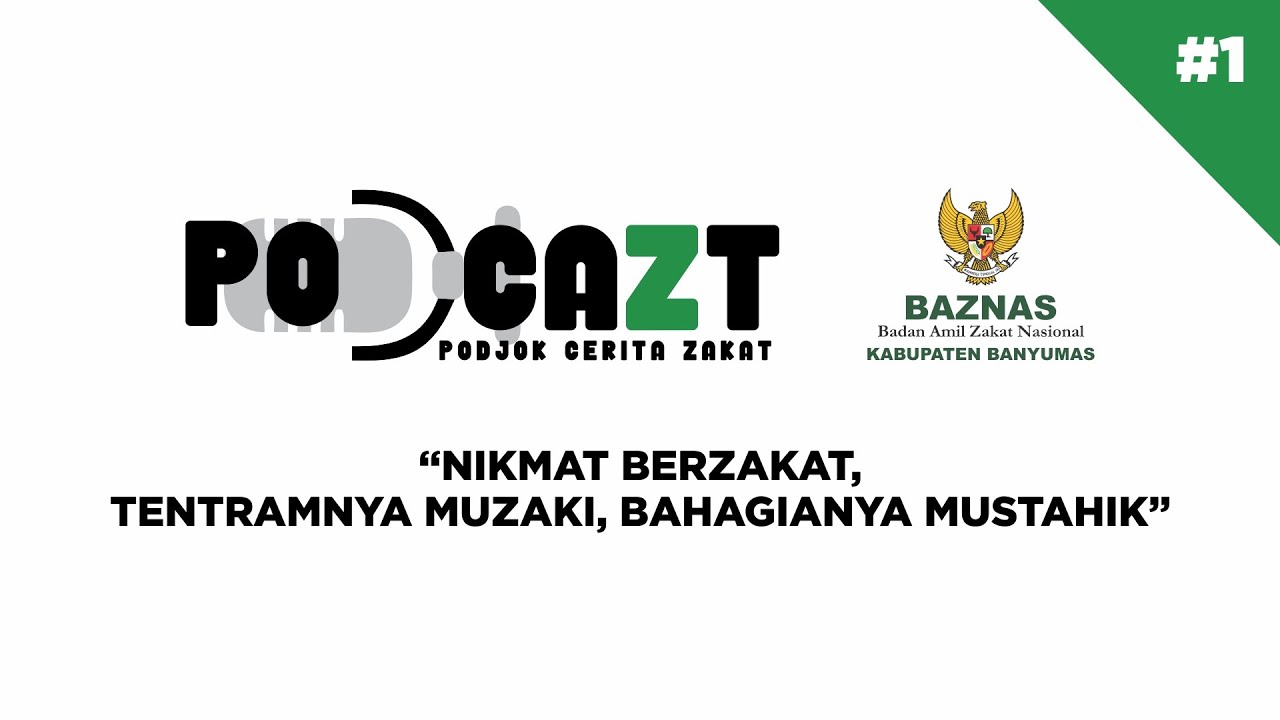 PODCAZT #1 - NIKMAT BERZAKAT, TENTRAMNYA MUZAKI, BAHAGIANYA MUSTAHIK