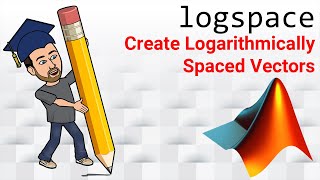 MATLAB Tutorial: Create a Vector of Logarithmically Spaced Values with logspace