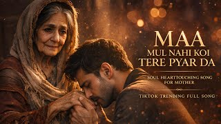 Download lagu Maa Mul Nahi Koi Tere Pyaar Da — Heart Touching Emotional Song 2026 | Mother Love | Trending Reels mp3