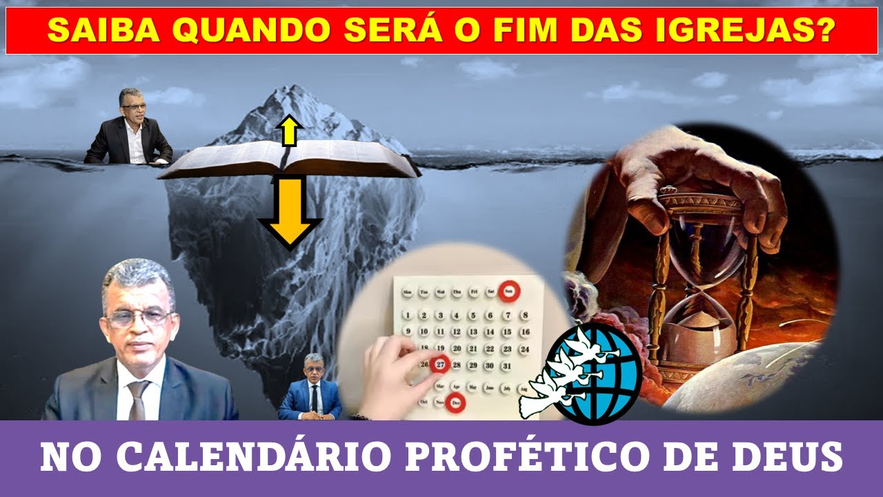 025. SAIBA QUANDO SERÁ O FIM DAS IGREJAS NO CALENDÁIO PROFÉTICO DE DEUS