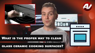 Proper Way to Clean Glass Ceramic Cooking Surfaces