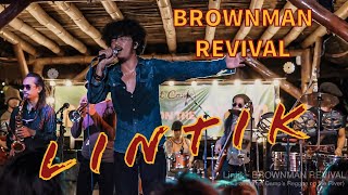 Lintik - BROWNMAN REVIVAL (Live at Forest Camp&#39;s Reggae On The River)