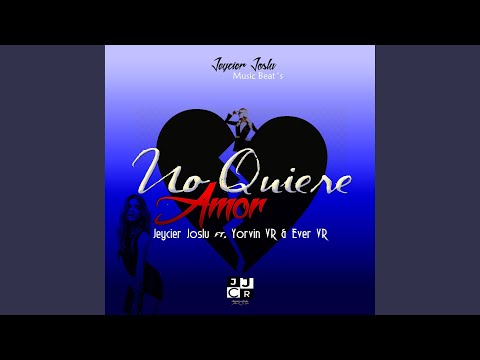 No Quiere Amor (feat. Ever Valverde & Yorvin Valverde)