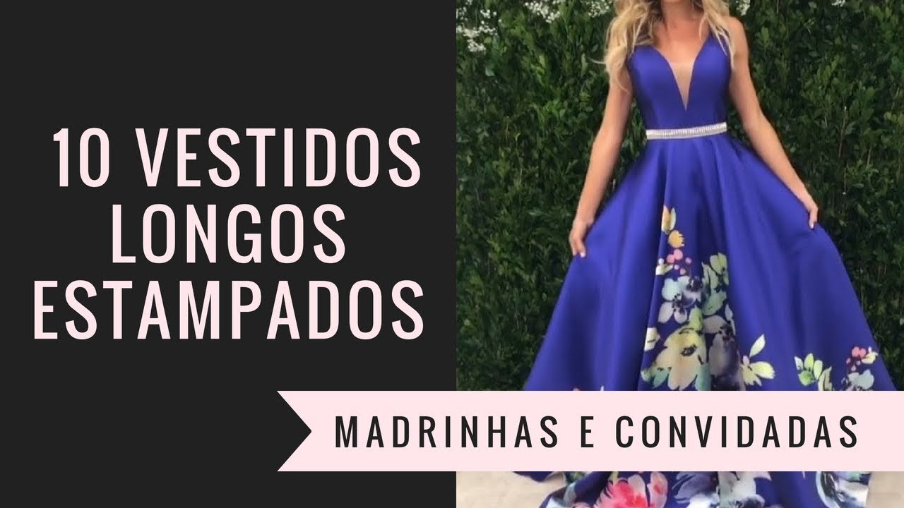 Watch Now 10 vestidos longo estampados para madrinhas de casamento 10 vestidos longo estampados para madrinhas de casamento
