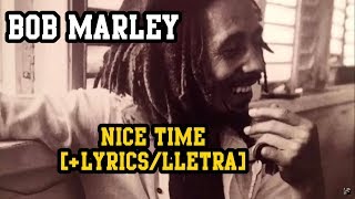 Nice Time - Bob Marley (LYRICS/LETRA) (Reggae)
