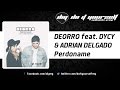 DEORRO feat. DYCY & ADRIAN DELGADO ...