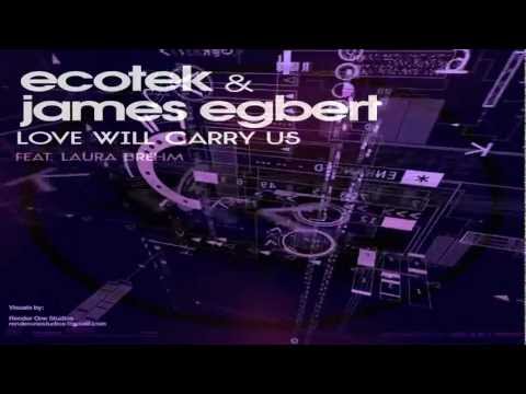 Ecotek & James Egbert feat Laura Brehm 'Love Will carry us' Final Web.mov