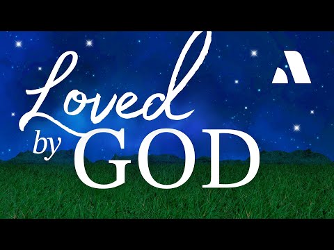 Fall Asleep in God's Word: Loved by God from Abide Meditation