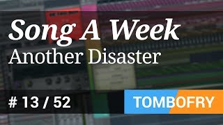 "Another Disaster" - Song A Week 13 / 52