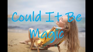 COULD IT BE MAGIC BY BARRY MANILOW - WITH LYRICS | PCHILL CLASSICS