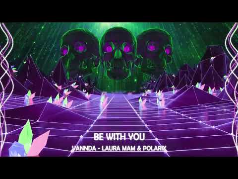 VannDa, Laura Mam & Polarix - Be With You (Pheng REMIX) 2023 🔥🔥