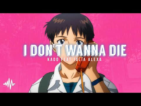 I Don't Wanna Die - Kado Feat Julia Alexa (Lyrics Video)