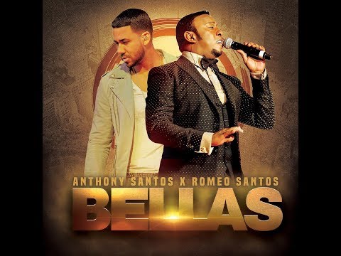 Anthony Santos feat Romeo Santos-BELLAS  (Video Lyric Oficial)