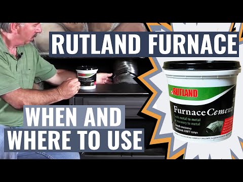 Rutland Furnace Cement - When and Where to Use