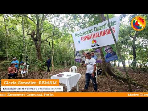 Encuentro Madre Tierra y Teologías Políticas. El Chal. Petén