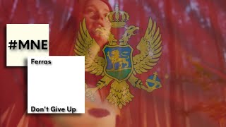 Replacement Video I 🇲🇪 I Ferras I Don&#39;t Give Up I