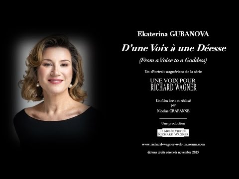 "Une Voix pour Richard Wagner" avec Ekaterina   GUBANOVA
