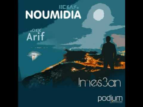 NOUMIDIA - Imes3an (new album Arif) 2017