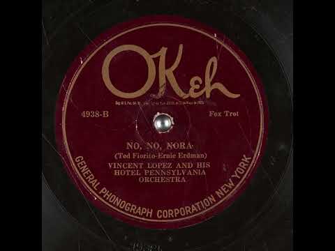 No, No, Nora - Vincent Lopez and His Hotel Pennsylvania Orchestra