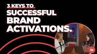 3 Keys to Successful Brand Activations