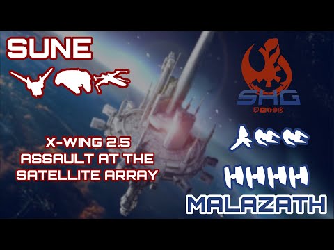 X-Wing 2.5 - Sune vs. Malazath - Assault at the Satellite Array