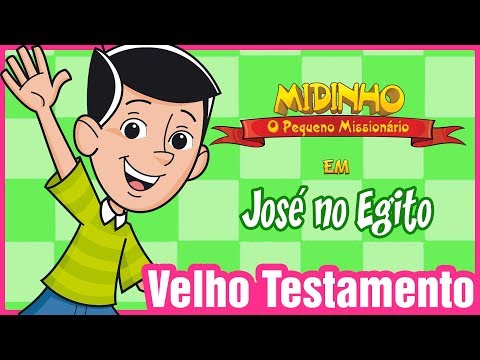 José no Egito - Midinho, o Pequeno Missionário