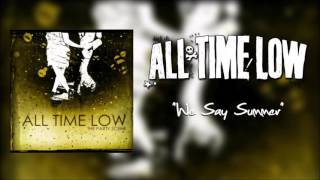 All Time Low - &quot;We Say Summer&quot;