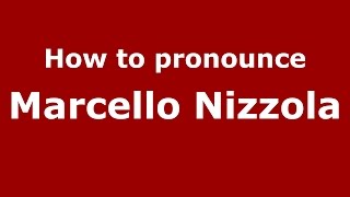 How to pronounce Marcello Nizzola