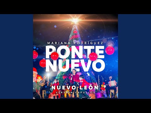 Ponte Nuevo, Nuevo León (Versión Capullos)
