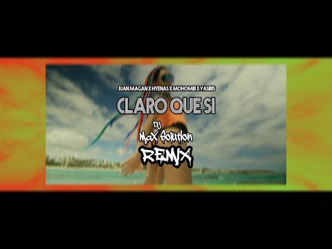 Juan Magan X Hyenas X Mohombi X Yasiris - Claro Que Si (Dj Max Solution Remix 2019) [REMIX-EDIT]