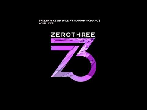BRKLYN & Kevin Wild Ft Mariah McManus - Your Love