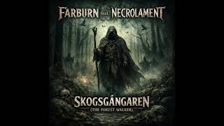 Music video thumbnail preview for FARBURN feat. NecroLament - Skogsgångaren (The Forest Walker) by Fyrgast