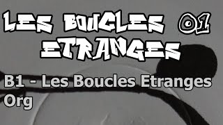 Les Boucles Etranges 01 - B1 - Les Boucles Etranges - Org