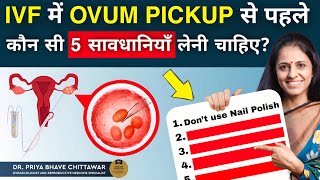 What are the five precautions to be taken before OVUM PICKUP in IVF? By Dr. Priya Bhave Chittawar