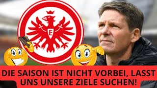 DIE SAISON IST NICHT VORBEI! LASST UNS UNSERE ZIELE SUCHEN! EINTRACHT FRANKFURT NACHRICHTEN!
