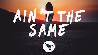 Lost Kings - Ain't The Same (Lyrics) ft. CXLOE Lost Kings - Ain't The Same (Lyrics) ft. CXLOE