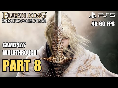ELDEN RING - Shadow of the Erdtree DLC Gameplay Walkthrough - Part 8 - PS5 4K 60 FPS