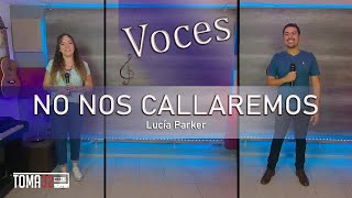 NO NOS CALLAREMOS - LUCÍA PARKER - TUTORIAL (VOCES) TOMA 32