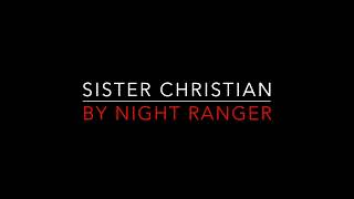Night Ranger - Sister Christian [1984] Lyrics