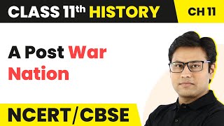 A Post War Nation - Paths to Modernisation (Theme 11) | Class 11 History Chapter 11 | 2024-25