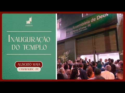 Inauguração do Templo – Alberto Maia - Camaragibe - PE - Ieadalpe | abril – 2026