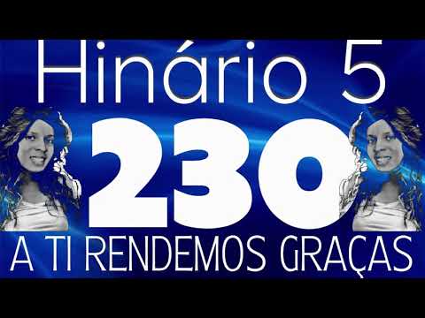 HINÁRIO 5 CCB HINO 230 A TI RENDEMOS GRAÇAS